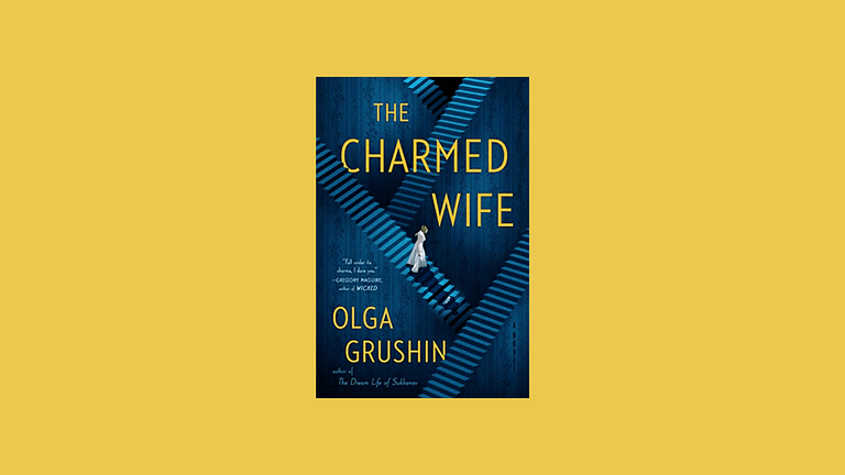 Review: The Charmed Wife – Olga Grushin