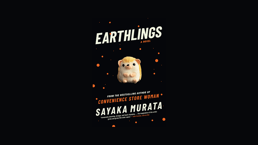 Review: Earthlings – Sayaka Murata