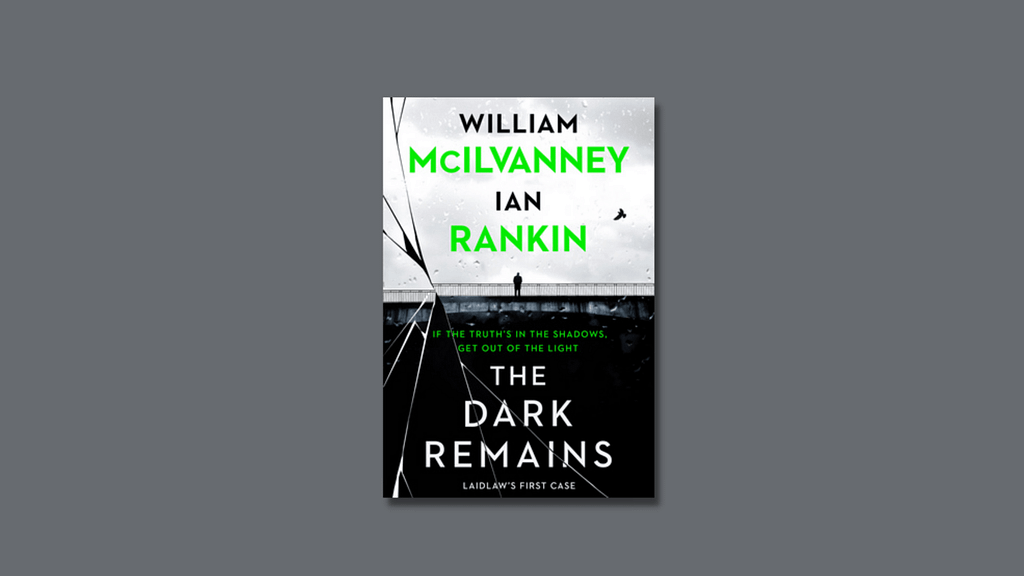 Review: The Dark Remains by William McIlvanney and Ian Rankin