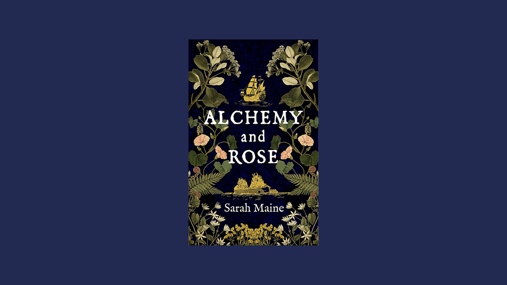 Review: Alchemy and Rose – Sarah Maine