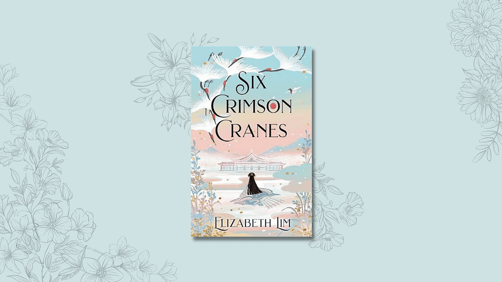 Review: Six Crimson Cranes by Elizabeth Lim