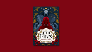 Review: Little Thieves by Margaret Owen